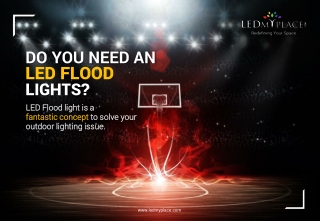 Do you need a led flood light?