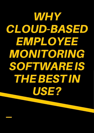 Why Cloud-Based Employee Monitoring Software Is the Best In Use