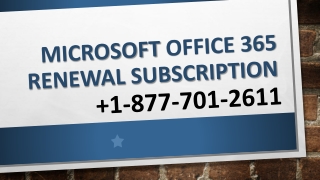 Microsoft office 365 renewal subscription | 1-877-701-2611 | Renew Microsoft