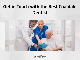 Get in Touch with the Best Coaldale Dentist