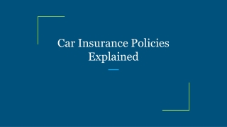 Car Insurance Policies Explained