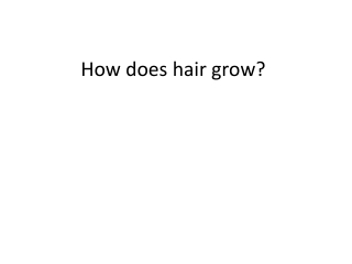 How does hair grow?