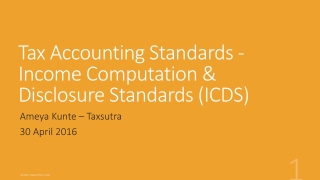 Tax Accounting Standards - Income Computation &amp; Disclosure Standards (ICDS)