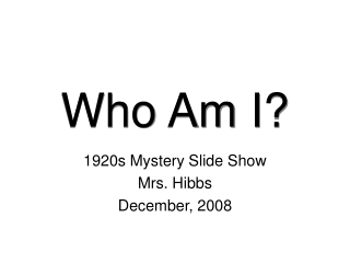 Who Am I?