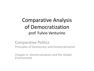 Comparative Analysis of Democratization prof. Fulvio Venturino