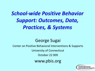 School-wide Positive Behavior Support: Outcomes, Data, Practices, & Systems