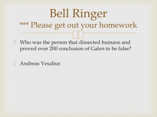 Bell Ringer *** Please get out your homework