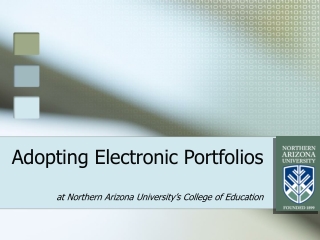 Adopting Electronic Portfolios at Northern Arizona University’s College of Education