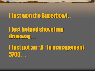 I Just won the Superbowl …