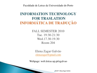 Faculdade de Letras da Universidade do Porto INFORMATION TECHNOLOGY FOR TRASLATION