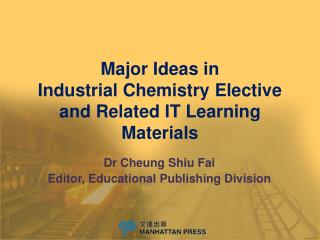 Major Ideas in Industrial Chemistry Elective and Related IT Learning Materials