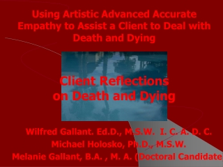 Using Artistic Advanced Accurate Empathy to Assist a Client to Deal with Death and Dying