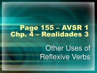Page 155 – AVSR 1 Chp. 4 – Realidades 3