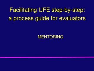 Facilitating UFE step-by-step: a process guide for evaluators