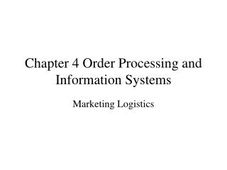 Chapter 4 Order Processing and Information Systems