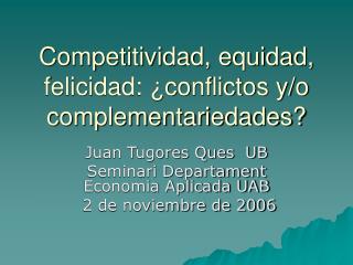 Competitividad, equidad, felicidad: ¿conflictos y/o complementariedades?
