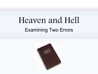 Heaven and Hell Examining Two Errors