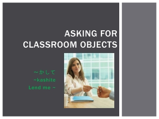 ASKING FOR CLASSROOM objectS