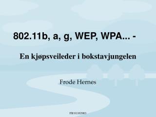 802.11b, a, g, WEP, WPA... -