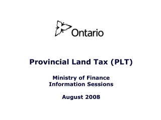Provincial Land Tax (PLT) Ministry of Finance Information Sessions August 2008