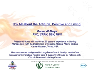 It's All about the Attitude, Positive and Living Donna Al Shaya RNC, CRRN, BSN, MPH