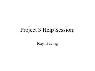 Project 3 Help Session:
