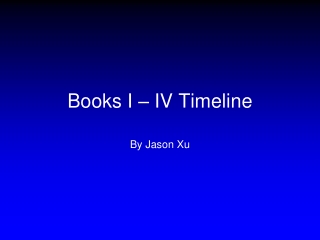 Books I – IV Timeline