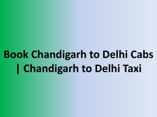 Book Chandigarh to Delhi Taxi/Cab