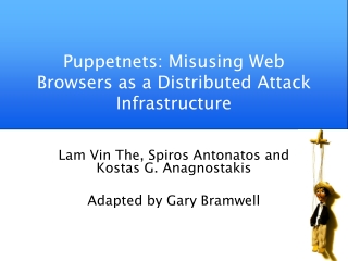 Puppetnets: Misusing Web Browsers as a Distributed Attack Infrastructure