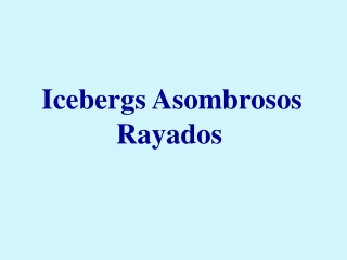 Icebergs Asombrosos Rayados