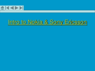 Intro to Nokia &amp; Sony Ericsson