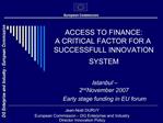 ACCESS TO FINANCE: A CRITICAL FACTOR FOR A SUCCESSFULL INNOVATION SYSTEM