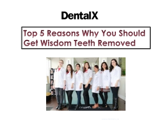 Top 5 Reasons Why You Should Get Wisdom Teeth Removed