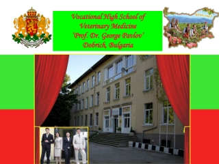 Vocational High School of Veterinary Medicine ‘Prof. Dr. George Pavlov’ Dobrich, Bulgaria