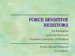 FORCE SENSITIVE RESISTORS