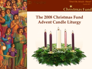 The 2008 Christmas Fund Advent Candle Liturgy