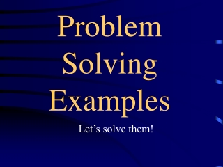 Problem Solving Examples