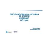CERTIFICACIONES VOLUNTARIAS DE CALIDAD EUREPGAP ISO 22000 Marcos Rodr guez mrodrigueziram.ar