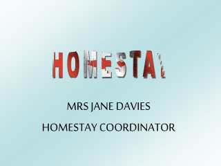 MRS JANE DAVIES HOMESTAY COORDINATOR