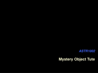 ASTR1002 Mystery Object Tute