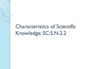 Characteristics of Scientific Knowledge: SC:5.N.2.2
