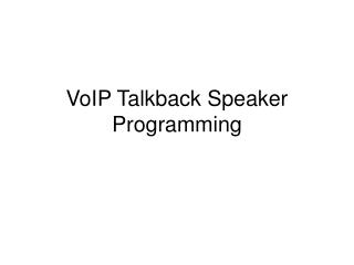 VoIP Talkback Speaker Programming