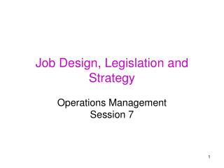 Job Design, Legislation and Strategy