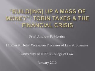 “Build[ ing ] up a mass of money”: Tobin Taxes &amp; the financial crisis