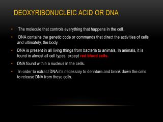 Deoxyribonucleic acid or DNA