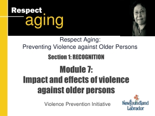 Section 1: RECOGNITION Module 7: Impact and effects of violence against older persons