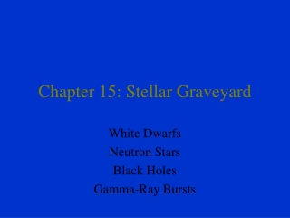 Chapter 15: Stellar Graveyard