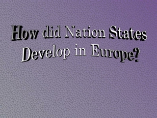 How did Nation States Develop in Europe?