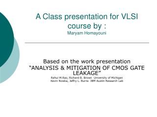 A Class presentation for VLSI course by : Maryam Homayouni
