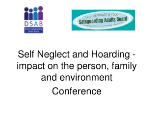 Self Neglect and Hoarding - impact on the person, family and environment Conference